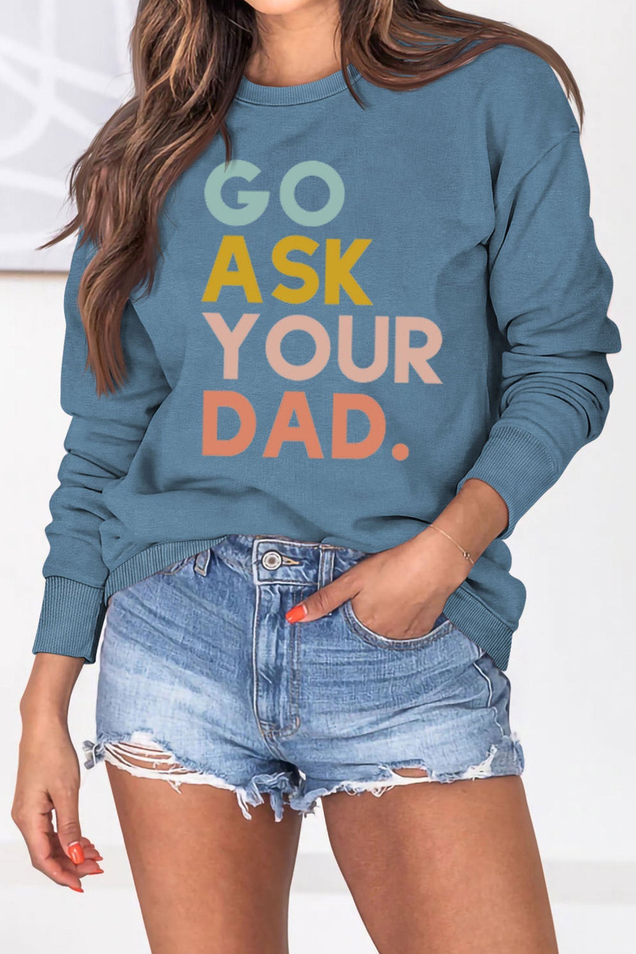 Go Ask Your Dad Printed Sweatshirt